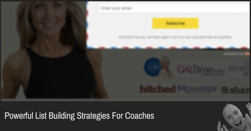Powerful List Building Strategies For Coaches