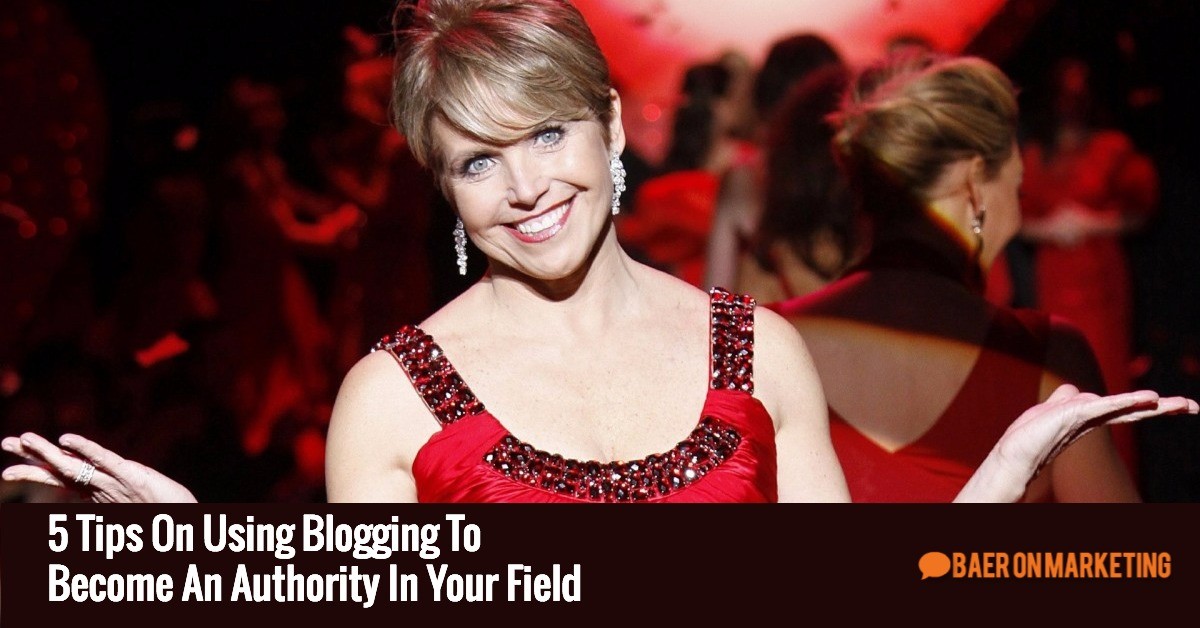 5 Tips On Using Blogging To Become An Authority In Your Field