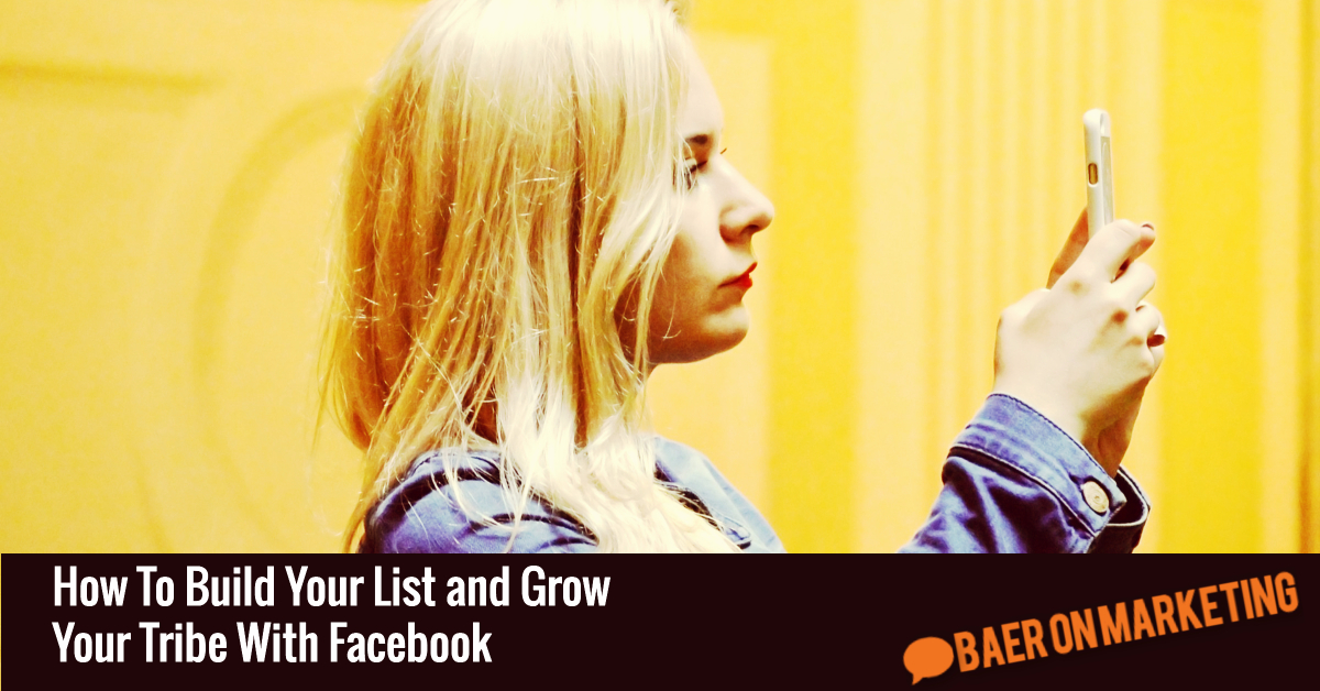 how-to-build-your-list-and-grow-your-tribe-with-facebook