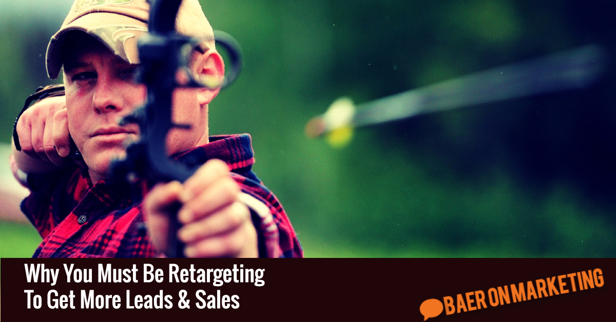 why-you-must-be-retargeting-to-get-more-leads-sales