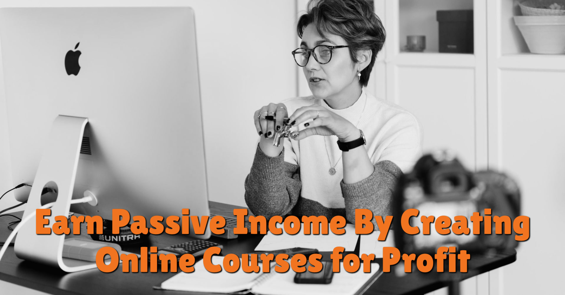 Earn Passive Income By Creating Online Courses for Profit